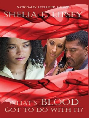 cover image of What's Blood Got to Do With It?